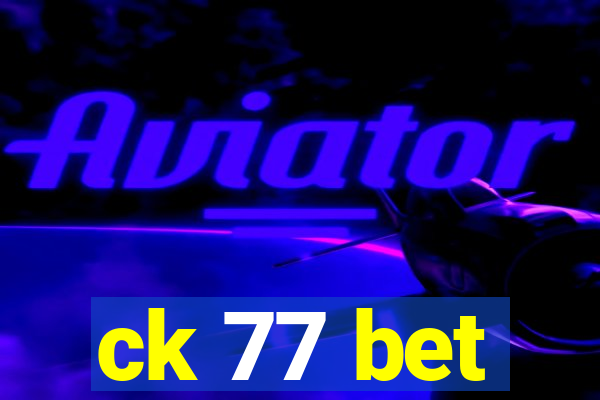 ck 77 bet